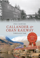 Callander & Oban Railway Through Time-9781445614052