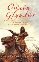 Owain Glyndwr : The Story of the Last Prince of Wales-9781445614984