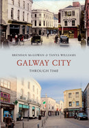 Galway City Through Time-9781445617633