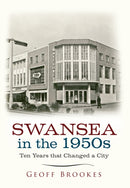 Swansea in the 1950s : Ten Years that Changed a City-9781445639475