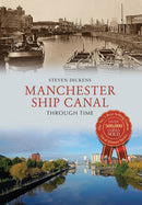 Manchester Ship Canal Through Time-9781445639727