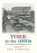 York in the 1950s : Ten Years that Changed a City-9781445640594
