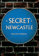Secret Newcastle-9781445641270