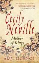 Cecily Neville : Mother of Kings-9781445644806