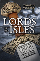 Lords of the Isles : From Viking Warlords to Clan Chiefs-9781445644851
