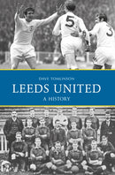 Leeds United: A History-9781445644929