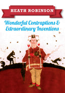 Heath Robinson: Wonderful Contraptions and Extraordinary Inventions-9781445645933