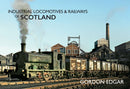Industrial Locomotives & Railways of Scotland-9781445649429