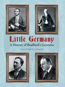 Little Germany : A History of Bradford's Germans-9781445649627