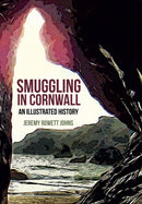 Smuggling in Cornwall : An Illustrated History-9781445651682