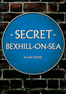 Secret Bexhill-on-Sea-9781445654584