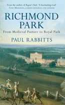 Richmond Park : From Medieval Pasture to Royal Park-9781445655307