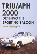 Triumph 2000 : Defining the Sporting Saloon-9781445655635