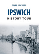 Ipswich History Tour-9781445655833
