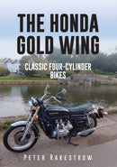 The Honda Gold Wing : Classic Four-Cylinder Bikes-9781445657172