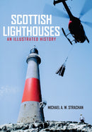 Scottish Lighthouses : An Illustrated History-9781445658391