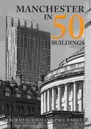 Manchester in 50 Buildings-9781445659220