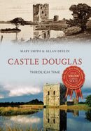 Castle Douglas Through Time-9781445659695