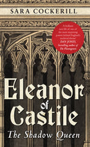 Eleanor of Castile : The Shadow Queen-9781445660264