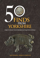 50 Finds From Yorkshire : Objects From the Portable Antiquities Scheme-9781445661469