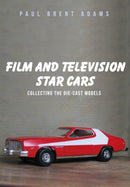 Film and Television Star Cars : Collecting the Die-cast Models-9781445662107
