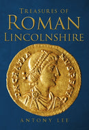 Treasures of Roman Lincolnshire-9781445664705