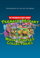Teenage Mutant Ninja Turtles Collectibles-9781445665603