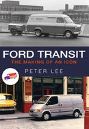 Ford Transit : The Making of an Icon-9781445667829