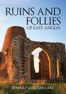Ruins and Follies of East Anglia-9781445672984