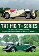 The MG T-Series : The Sports Cars the World Loved First-9781445673486