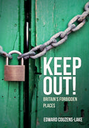 Keep Out! : Britain's Forbidden Places-9781445674247