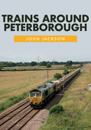Trains Around Peterborough-9781445675985