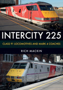 InterCity 225 : Class 91 Locomotives and Mark 4 Coaches-9781445676388