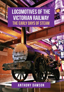 Locomotives of the Victorian Railway : The Early Days of Steam-9781445677613