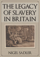 The Legacy of Slavery in Britain-9781445680132