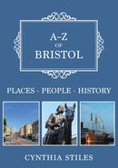A-Z of Bristol : Places-People-History-9781445681719