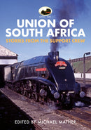 60009 Union of South Africa : Stories from the Support Crew-9781445682754