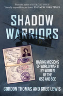 Shadow Warriors : Daring Missions of World War II by Women of the OSS and SOE-9781445682815
