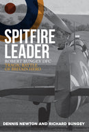 Spitfire Leader : Robert Bungey DFC, Tragic Battle of Britain Hero-9781445684352