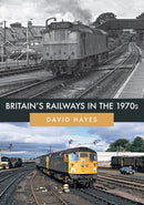 Britain's Railways in the 1970s-9781445685571