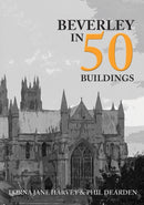Beverley in 50 Buildings-9781445690513