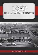 Lost Barrow-in-Furness-9781445690674