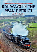 Railways in the Peak District : A History-9781445693842