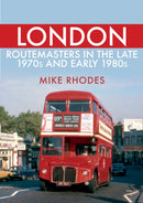 London Routemasters in the Late 1970s and Early 1980s-9781445693880