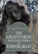 The Graveyards and Cemeteries of Edinburgh-9781445694245