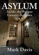 Asylum : Inside the Pauper Lunatic Asylums-9781445695211