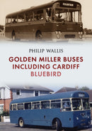 Golden Miller Buses including Cardiff Bluebird-9781445695792