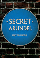 Secret Arundel-9781445696010