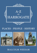 A-Z of Harrogate : Places-People-History-9781445696560