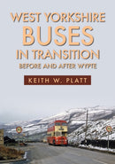 West Yorkshire Buses in Transition : Before and After WYPTE-9781445696669
